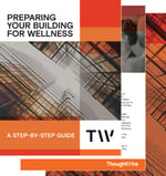 ThoughtWire Image- Preparing Your Building For Wellness Guide 